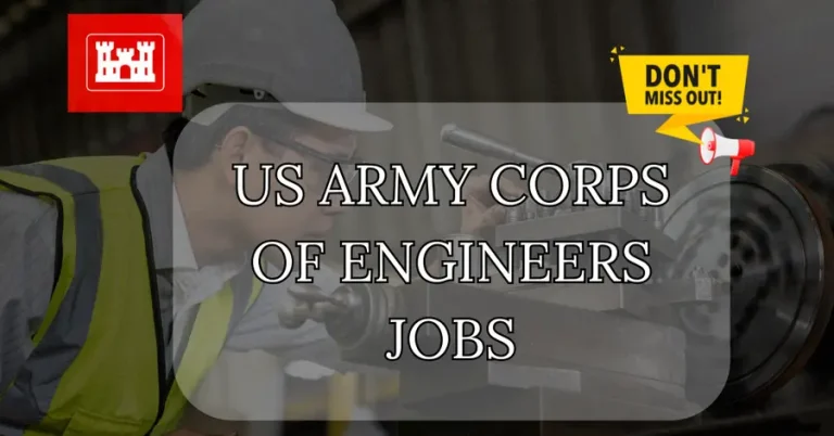 US Army Corps of Engineers Jobs 2024 | Top Careers & Application Guide