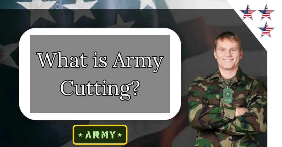 What is army cutting?