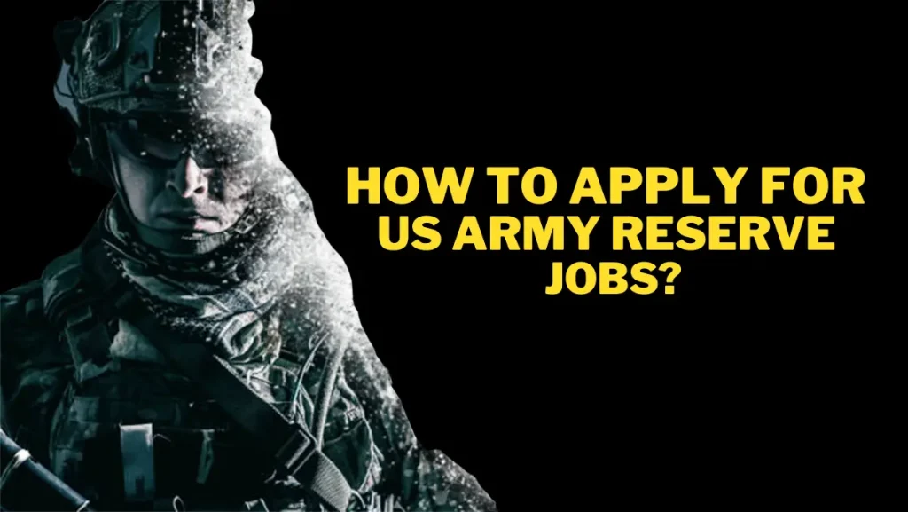 How to apply for US Army Reserve Jobs