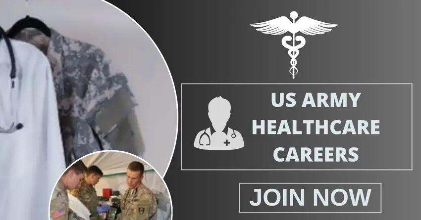 Join US Army Healthcare Careers 2025 | New Jobs in US Army!