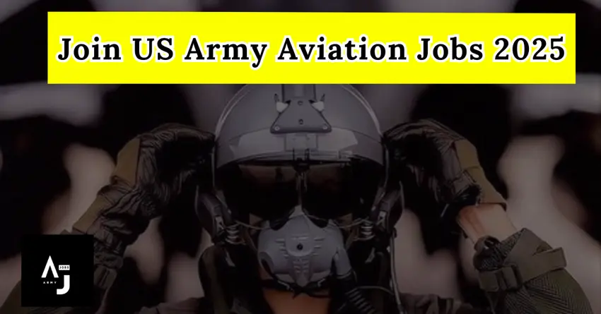 Join US Army Aviation Jobs 2025 | Complete Guide with Eligibility, Documents